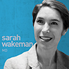 Sarah Wakeman: Changing the Face of Addiction Treatment